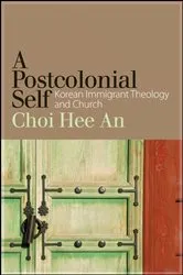 Book cover of A Postcolonial Self by Hee An Choi