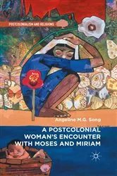 Book cover of A Postcolonial Woman’s Encounter with Moses and Miriam by Angeline M.G. Song