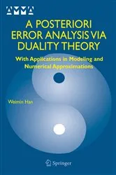 Book cover of A Posteriori Error Analysis Via Duality Theory by Weimin Han