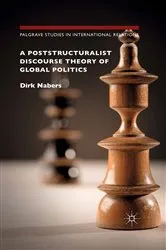 Book cover of A Poststructuralist Discourse Theory of Global Politics by Dirk Nabers