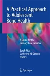 Book cover of A Practical Approach to Adolescent Bone Health by Sarah Pitts