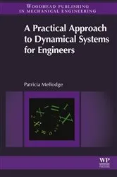 Book cover of A Practical Approach to Dynamical Systems for Engineers by Patricia Mellodge
