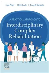 Book cover of A Practical Approach to Interdisciplinary Complex Rehabilitation E-Book by Cara Pelser