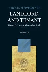 Book cover of A Practical Approach to Landlord and Tenant (6th ed.) by Simon Garner