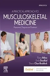 Book cover of A Practical Approach to Musculoskeletal Medicine - E-Book (5th ed.) by Elaine Atkins DProf MA Cert FE FCSP
