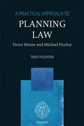 Book cover of A Practical Approach to Planning Law (12th ed.) by Victor Moore