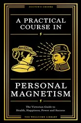 Book cover of A Practical Course in Personal Magnetism by Unknown