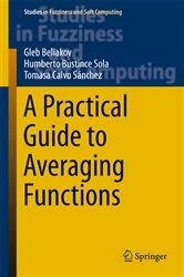 Book cover of A Practical Guide to Averaging Functions by Gleb Beliakov