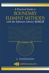 Book cover of A Practical Guide to Boundary Element Methods with the Software Library BEMLIB by C. Pozrikidis