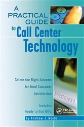 Book cover of A Practical Guide to Call Center Technology by Andrew Waite