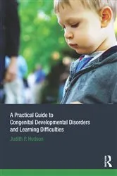Book cover of A Practical Guide to Congenital Developmental Disorders and Learning Difficulties by Judith P. Hudson