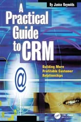Book cover of A Practical Guide to CRM by Janice Reynolds