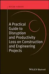 Book cover of A Practical Guide to Disruption and Productivity Loss on Construction and Engineering Projects by Unknown