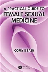 Book cover of A Practical Guide to Female Sexual Medicine by Corey R Babb