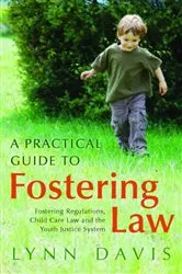 Book cover of A Practical Guide to Fostering Law by Lynn Davis