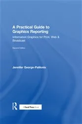 Book cover of A Practical Guide to Graphics Reporting (2nd ed.) by Jennifer George-Palilonis
