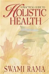 Book cover of A Practical Guide to Holistic Health by Unknown