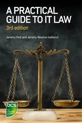 Book cover of A Practical Guide to IT Law (3rd ed.) by Jeremy Holt