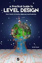 Book cover of A Practical Guide to Level Design by Benjamin Bauer