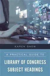 Book cover of A Practical Guide to Library of Congress Subject Headings by Unknown