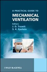Book cover of A Practical Guide to Mechanical Ventilation by J. D. Truwit