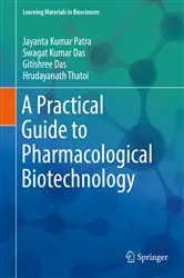 Book cover of A Practical Guide to Pharmacological Biotechnology by Jayanta Kumar Patra