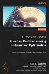 Book cover of A Practical Guide to Quantum Machine Learning and Quantum Optimization by Elías F. Combarro