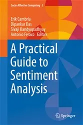 Book cover of A Practical Guide to Sentiment Analysis by Erik Cambria