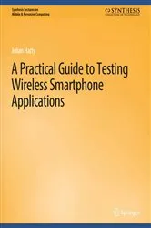 Book cover of A Practical Guide to Testing Wireless Smartphone Applications by Unknown