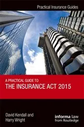 Book cover of A Practical Guide to the Insurance Act 2015 by David Kendall