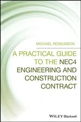 Book cover of A Practical Guide to the NEC4 Engineering and Construction Contract by Unknown