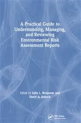 Book cover of A Practical Guide to Understanding, Managing, and Reviewing Environmental Risk Assessment Reports by Sally L. Benjamin