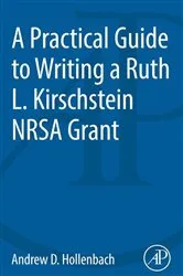 Book cover of A Practical Guide to Writing a Ruth L. Kirschstein NRSA Grant by Andrew D. Hollenbach