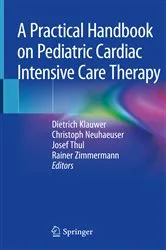 Book cover of A Practical Handbook on Pediatric Cardiac Intensive Care Therapy by Dietrich Klauwer