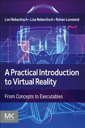 Book cover of A Practical Introduction to Virtual Reality by Lori Rebenitsch Ph.D.