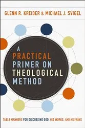 Book cover of A Practical Primer on Theological Method by Glenn R. Kreider
