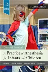 Book cover of A Practice of Anesthesia for Infants and Children E-Book (6th ed.) by Cote MD, FAAP, Charles J.