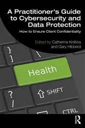 Book cover of A Practitioner’s Guide to Cybersecurity and Data Protection by Catherine Knibbs