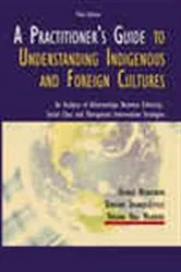 Book cover of A Practitioner's Guide to Understanding Indigenous and Foreign Cultures (3rd ed.) by George Henderson