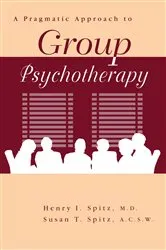 Book cover of A Pragamatic Approach To Group Psychotherapy by Henry Spitz