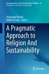 Book cover of A Pragmatic Approach to Religion And Sustainability by Deepanjali Mishra