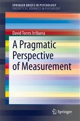 Book cover of A Pragmatic Perspective of Measurement by David Torres Irribarra
