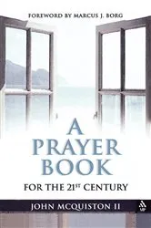 Book cover of A Prayer Book for the 21st Century by John McQuiston II