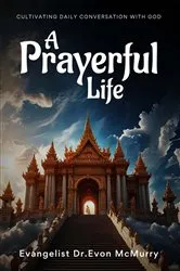 Book cover of A Prayerful Life by Evangelist Dr.Evon McMurry