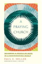 Book cover of A Praying Church by Paul E. Miller