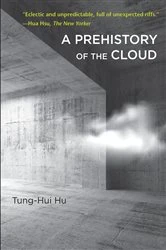 Book cover of A Prehistory of the Cloud by Tung-Hui Hu