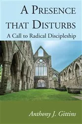 Book cover of A Presence that Disturbs by Anthony J.CSSp Gittins