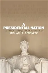 Book cover of A Presidential Nation by Michael A. Genovese