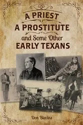 Book cover of A Priest, A Prostitute, and Some Other Early Texans by Don Blevins