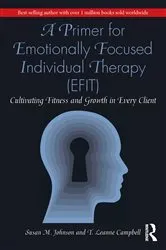 Book cover of A Primer for Emotionally Focused Individual Therapy (EFIT) by Susan M. Johnson